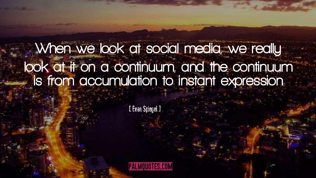 Evan Spiegel Quotes: When we look at social