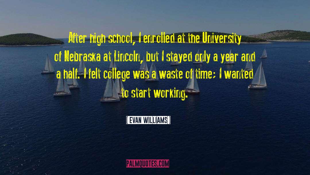 Evan Williams Quotes: After high school, I enrolled