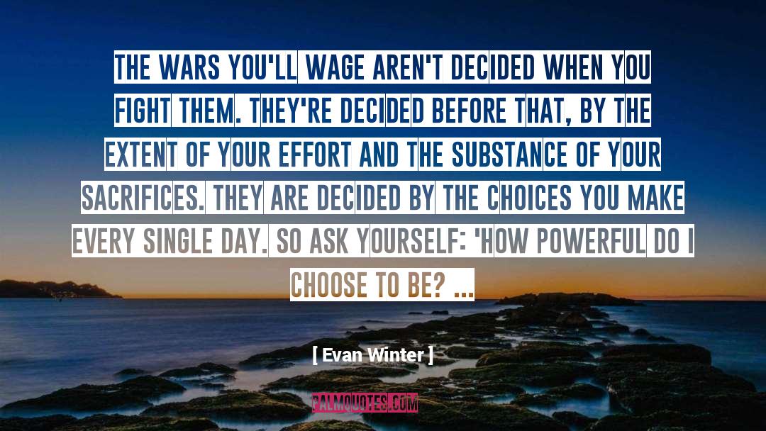 Evan Winter Quotes: The wars you'll wage aren't