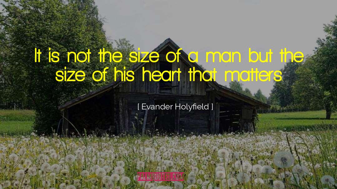 Evander Holyfield Quotes: It is not the size