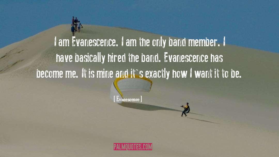 Evanescence Quotes: I am Evanescence. I am