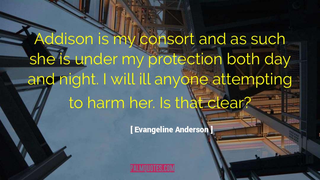 Evangeline Anderson Quotes: Addison is my consort and