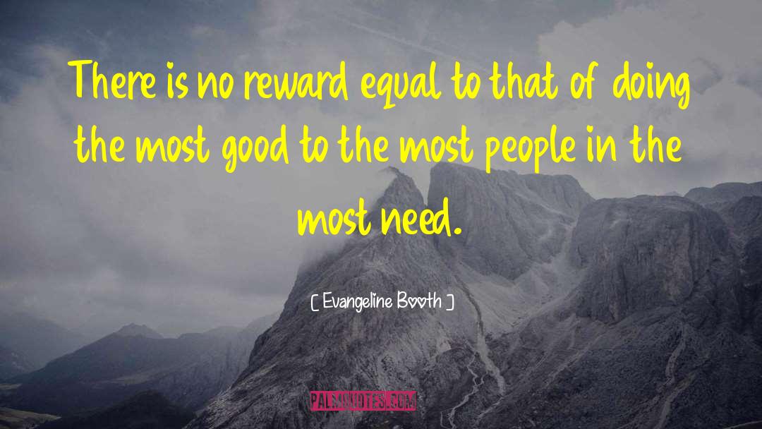 Evangeline Booth Quotes: There is no reward equal