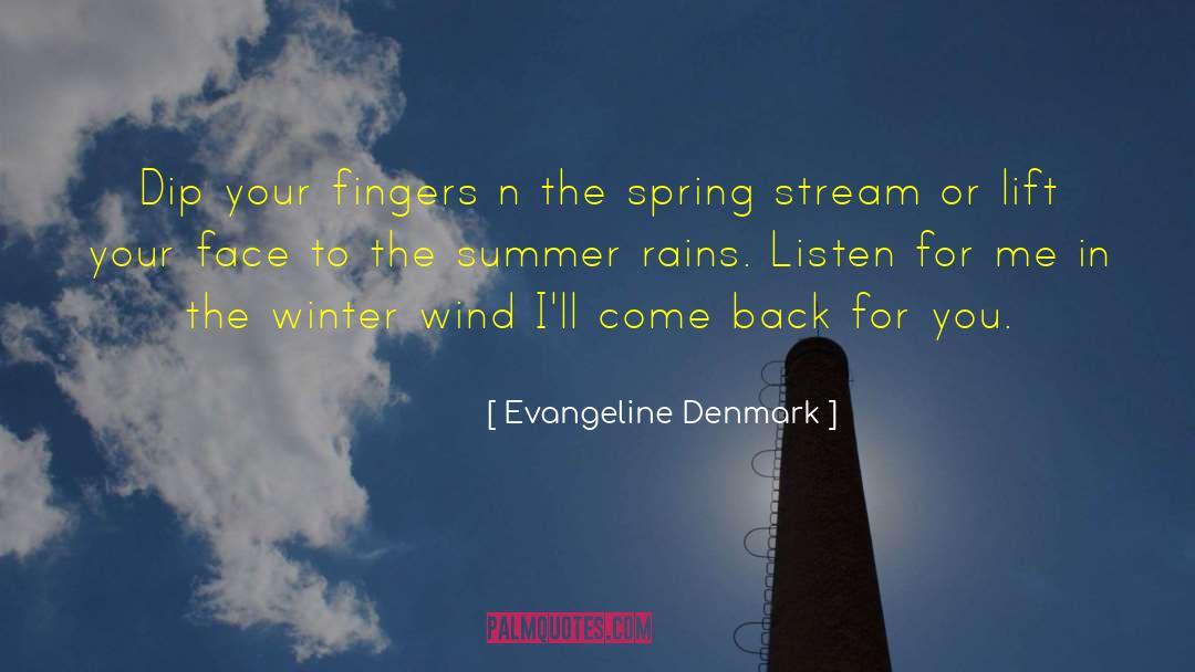 Evangeline Denmark Quotes: Dip your fingers n the