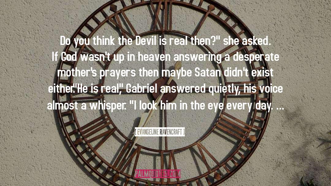 Evangeline Ravencraft Quotes: Do you think the Devil