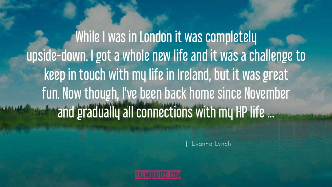 Evanna Lynch Quotes: While I was in London