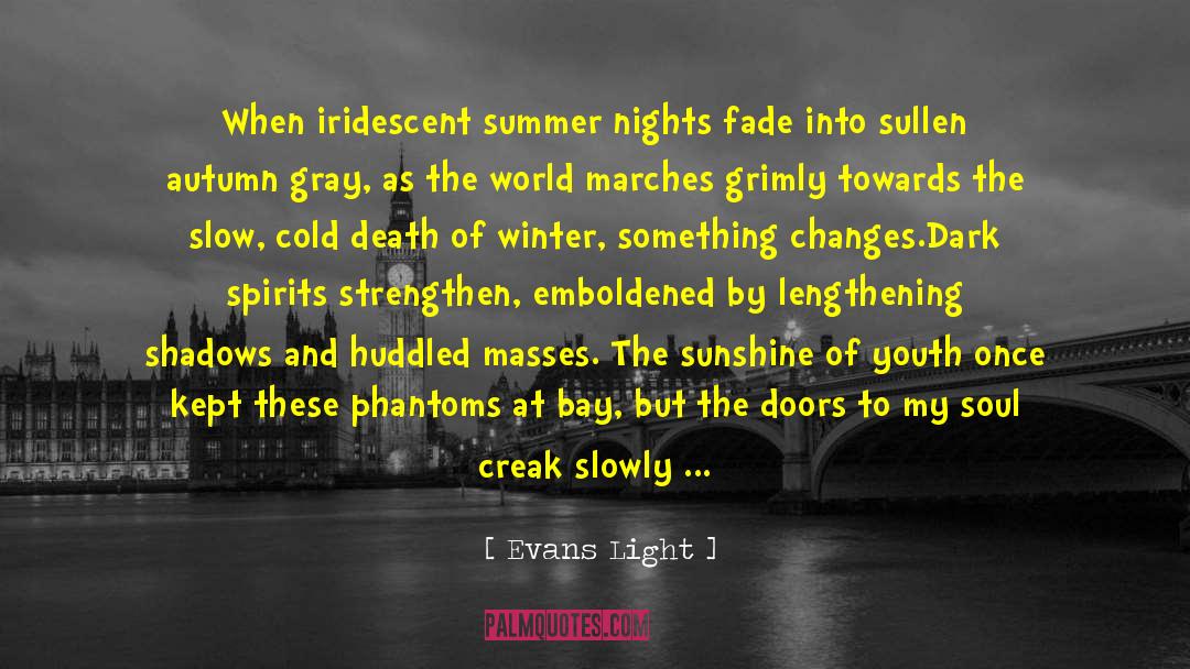 Evans Light Quotes: When iridescent summer nights fade
