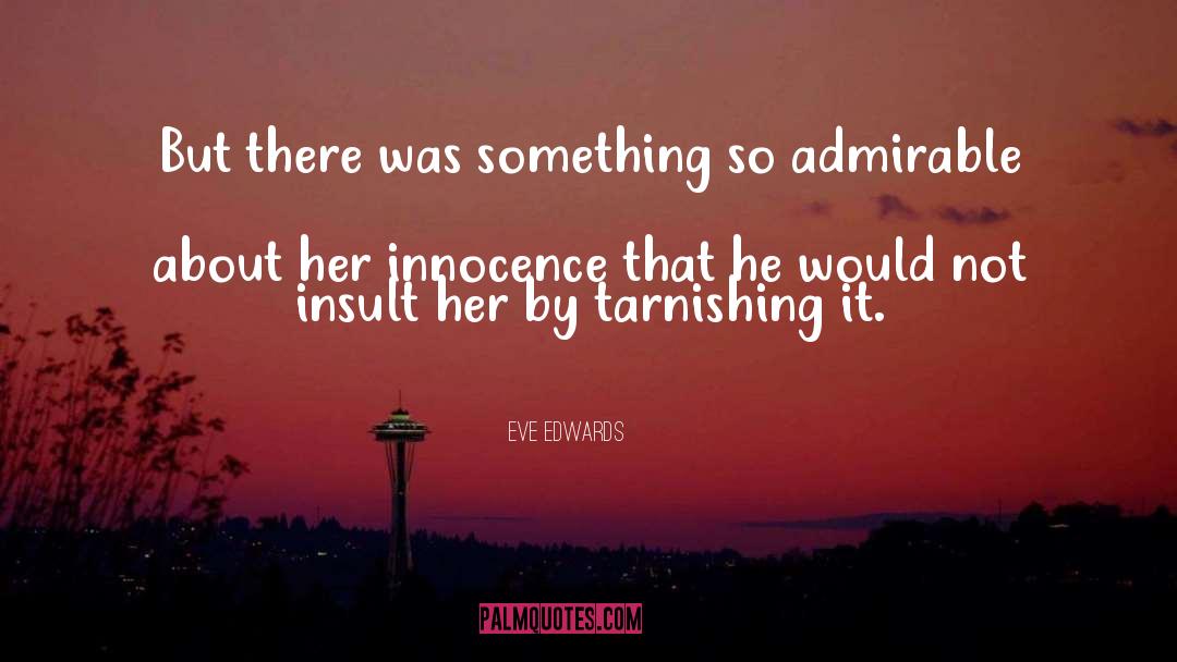 Eve Edwards Quotes: But there was something so