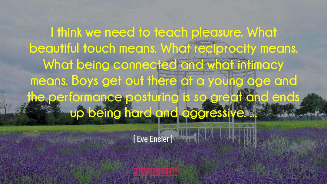 Eve Ensler Quotes: I think we need to