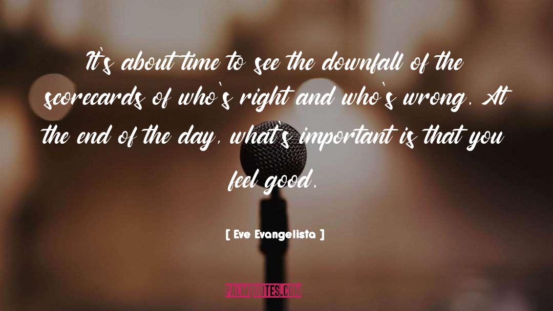 Eve Evangelista Quotes: It's about time to see