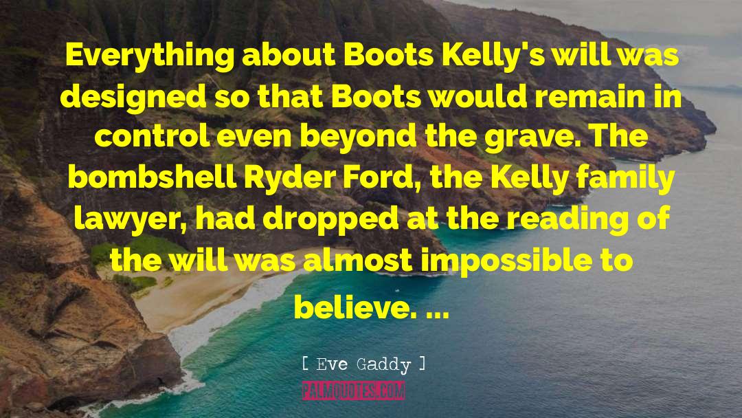 Eve Gaddy Quotes: Everything about Boots Kelly's will