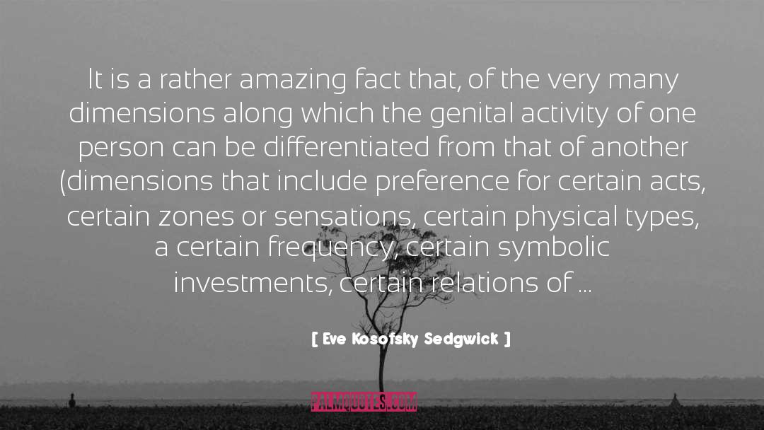 Eve Kosofsky Sedgwick Quotes: It is a rather amazing