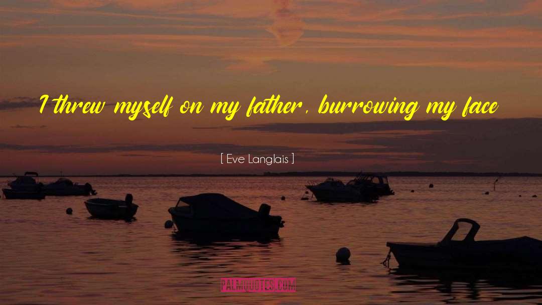Eve Langlais Quotes: I threw myself on my
