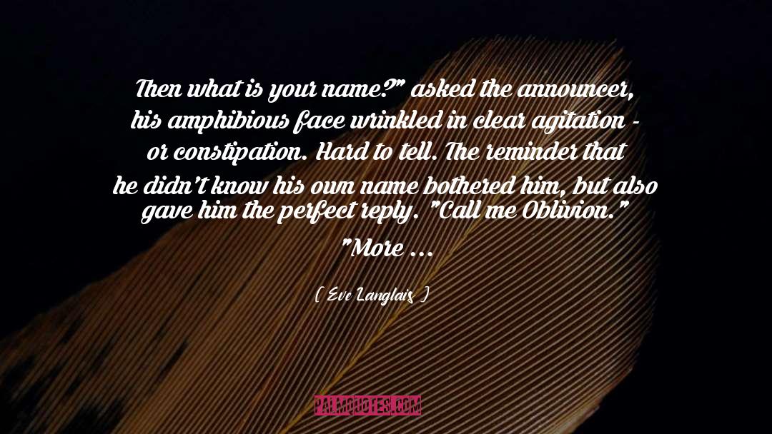 Eve Langlais Quotes: Then what is your name?