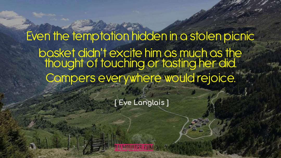 Eve Langlais Quotes: Even the temptation hidden in