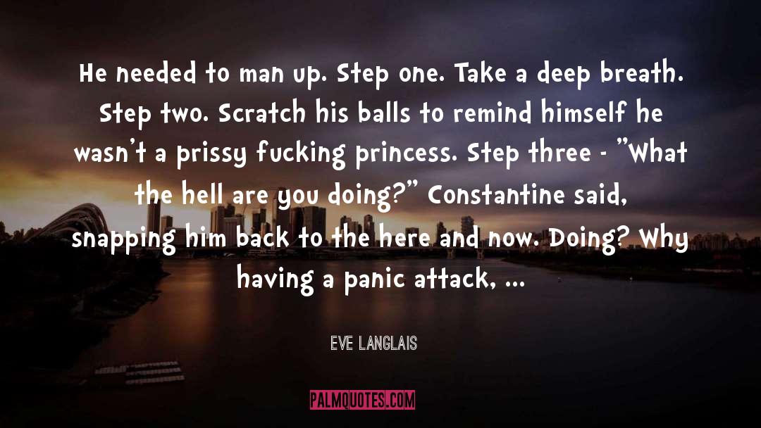 Eve Langlais Quotes: He needed to man up.