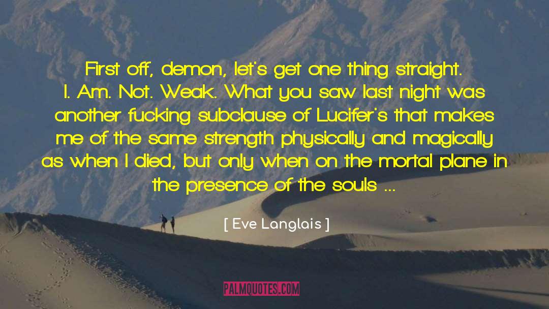 Eve Langlais Quotes: First off, demon, let's get