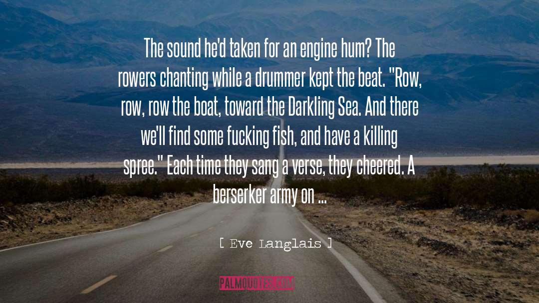 Eve Langlais Quotes: The sound he'd taken for