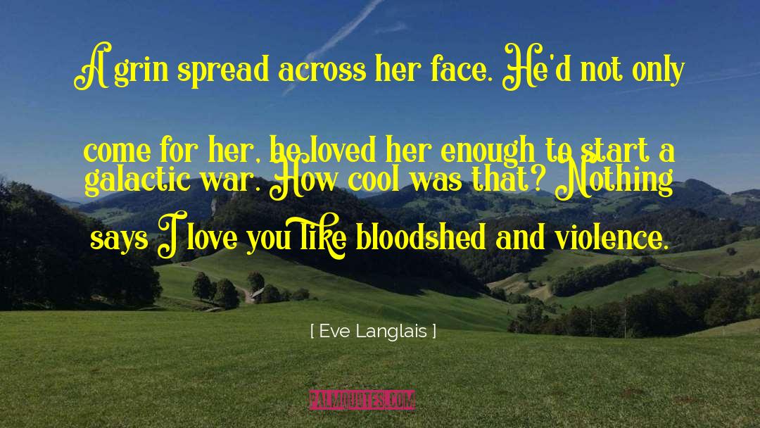 Eve Langlais Quotes: A grin spread across her