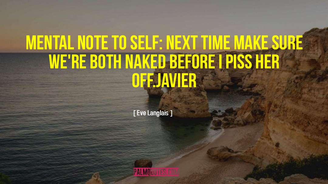 Eve Langlais Quotes: Mental note to self: Next