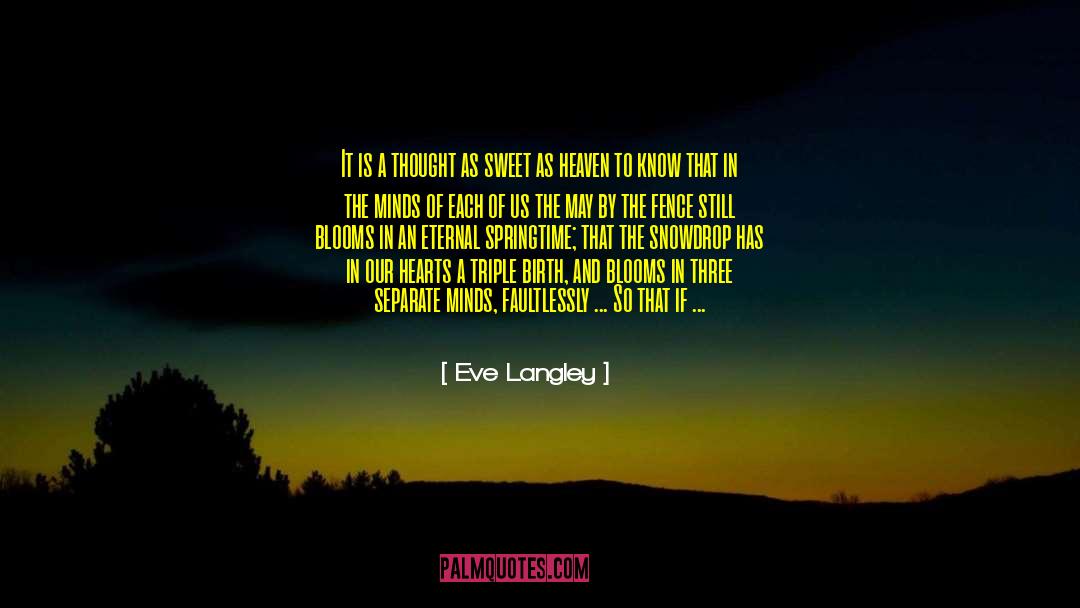 Eve Langley Quotes: It is a thought as