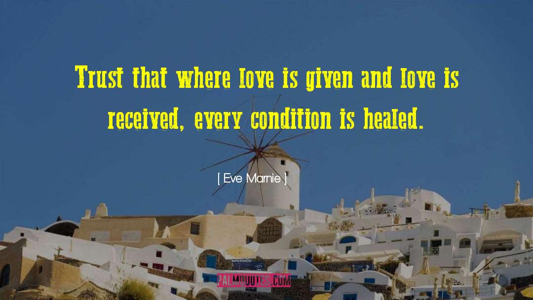 Eve Marnie Quotes: Trust that where love is