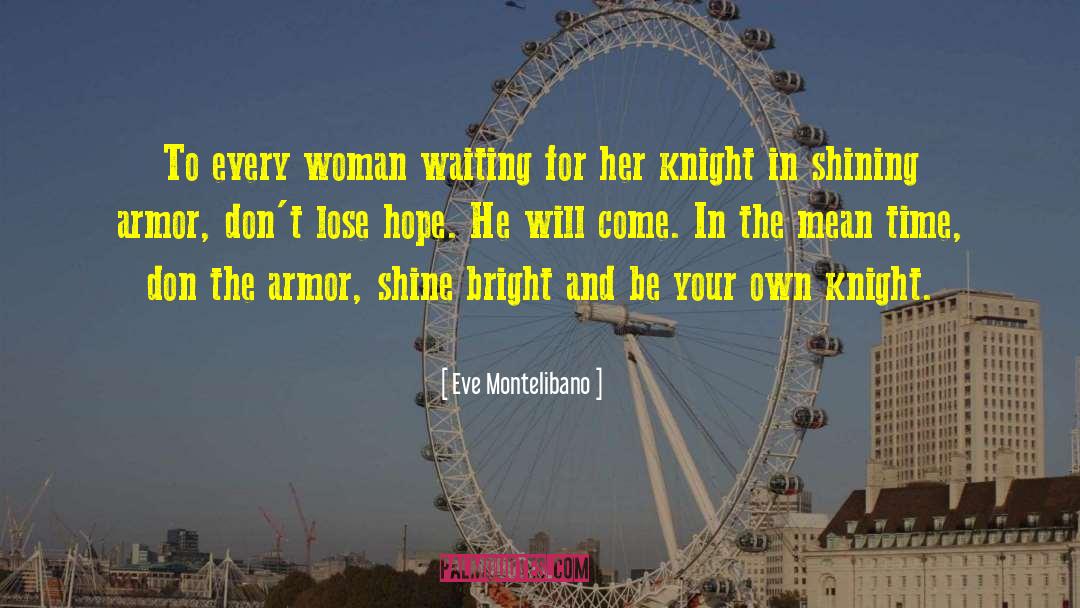 Eve Montelibano Quotes: To every woman waiting for