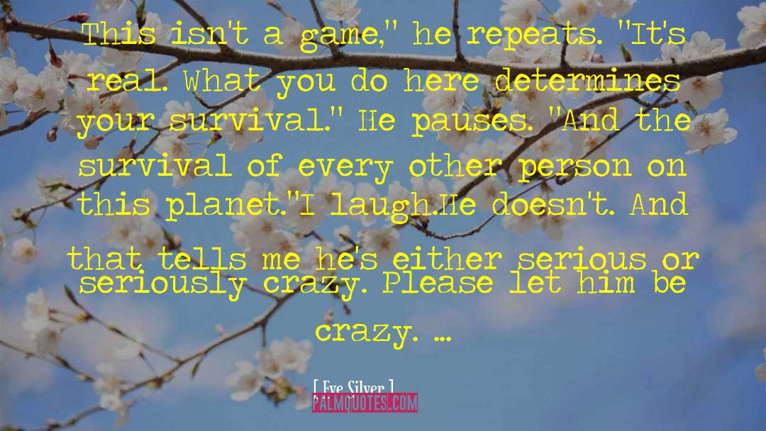 Eve Silver Quotes: This isn't a game,