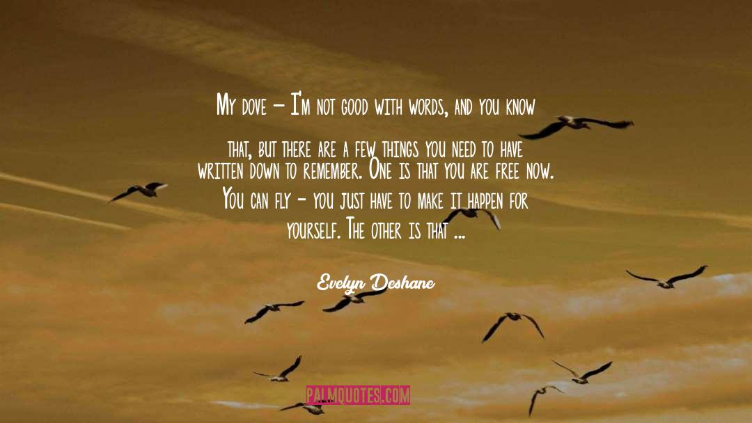Evelyn Deshane Quotes: My dove – <br /><br