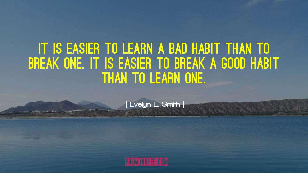 Evelyn E. Smith Quotes: It is easier to learn