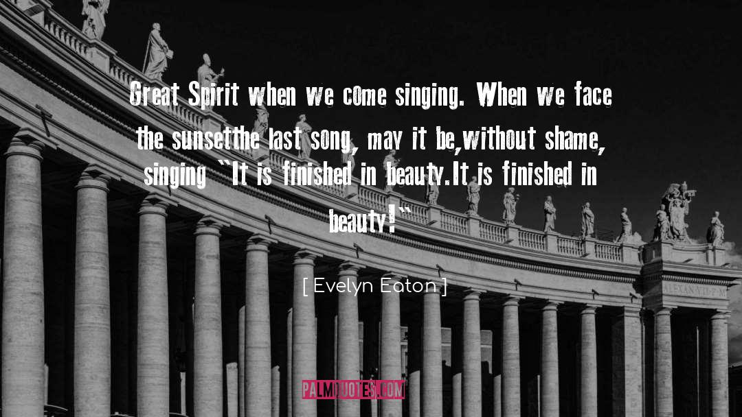 Evelyn Eaton Quotes: Great Spirit <br>when we come