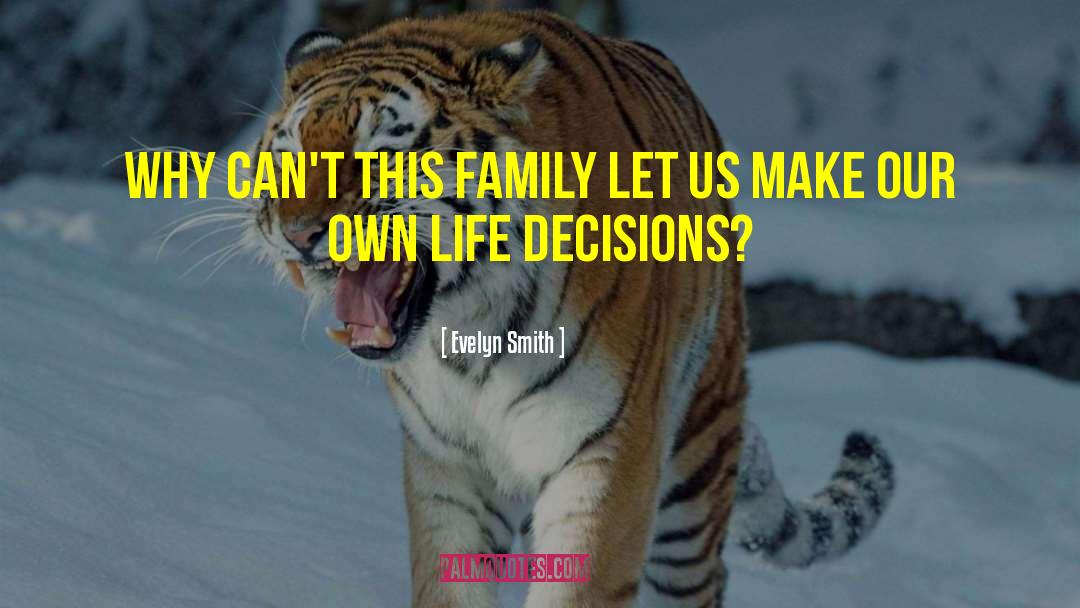 Evelyn Smith Quotes: Why can't this family let