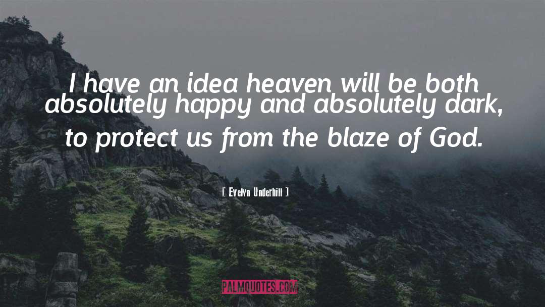 Evelyn Underhill Quotes: I have an idea heaven