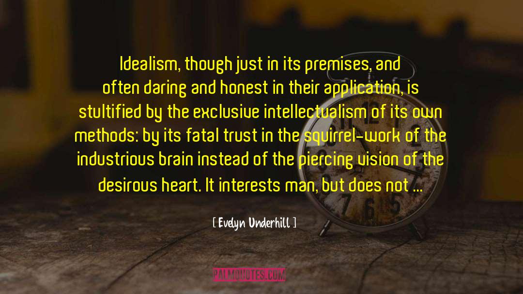 Evelyn Underhill Quotes: Idealism, though just in its