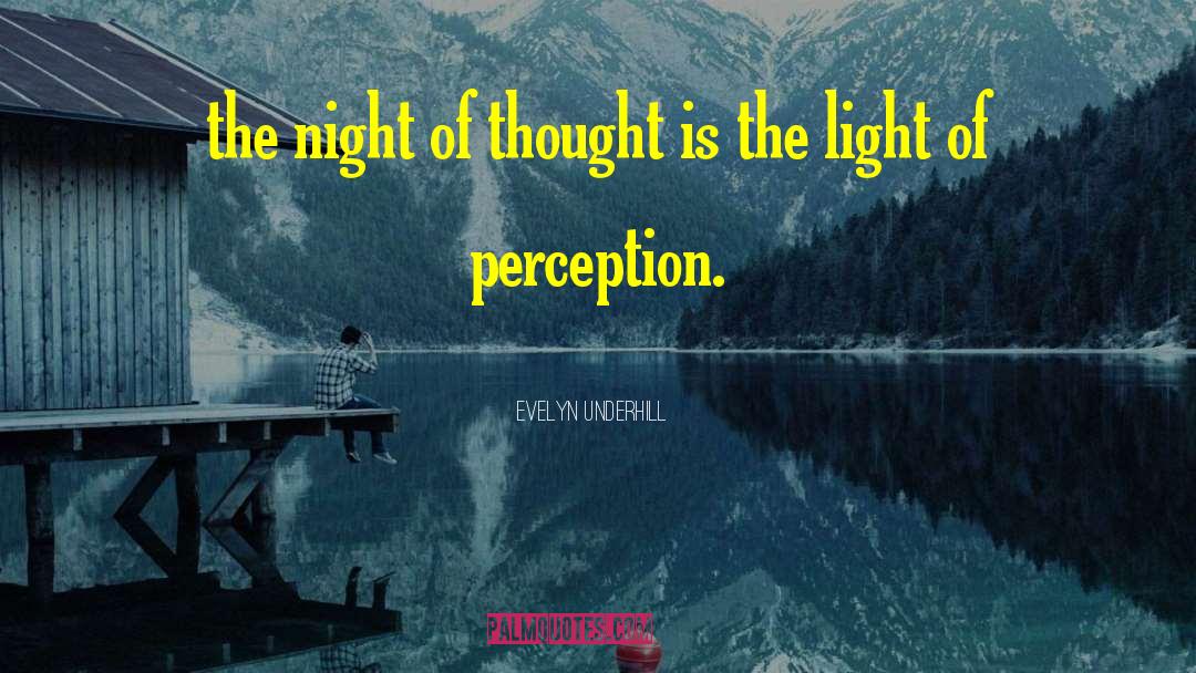 Evelyn Underhill Quotes: the night of thought is