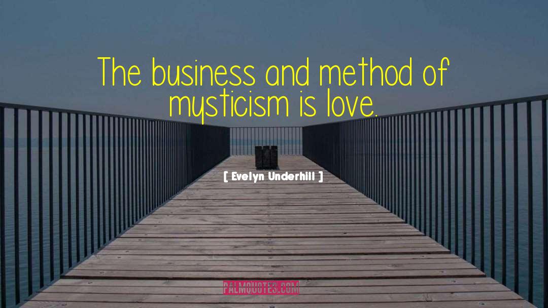 Evelyn Underhill Quotes: The business and method of