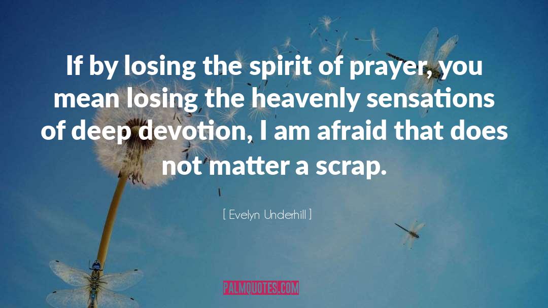 Evelyn Underhill Quotes: If by losing the spirit