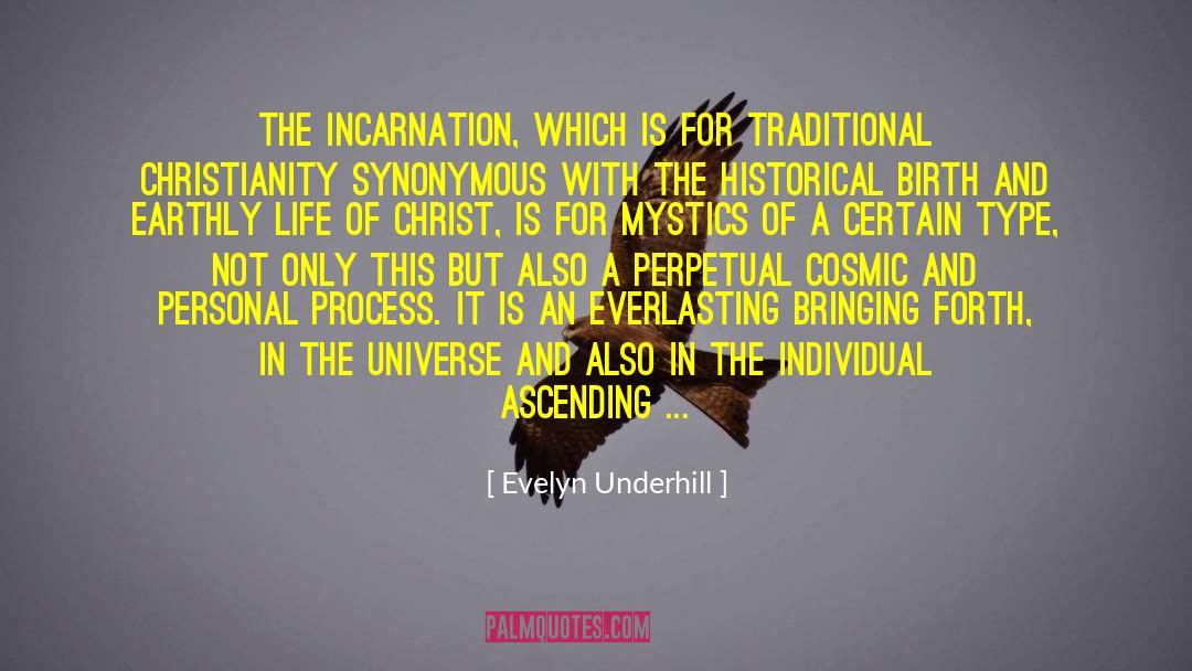 Evelyn Underhill Quotes: The Incarnation, which is for