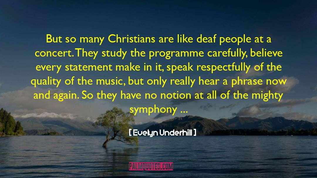Evelyn Underhill Quotes: But so many Christians are