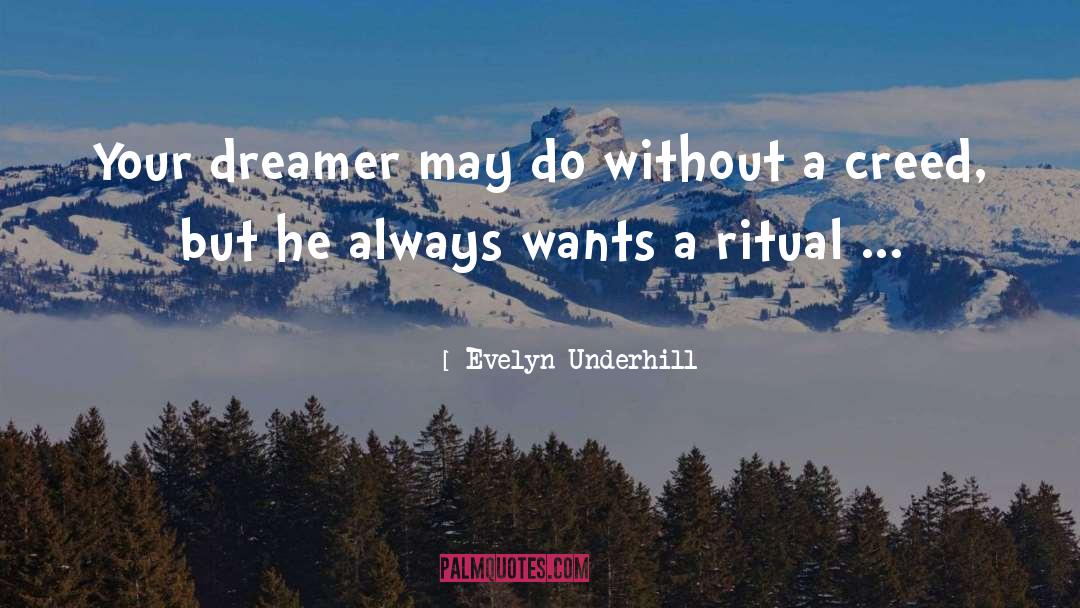 Evelyn Underhill Quotes: Your dreamer may do without