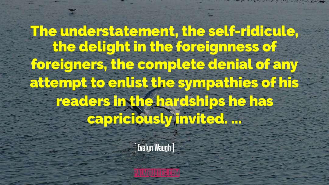 Evelyn Waugh Quotes: The understatement, the self-ridicule, the