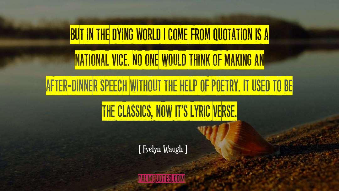 Evelyn Waugh Quotes: But in the dying world