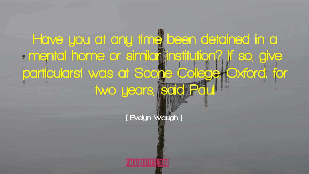 Evelyn Waugh Quotes: Have you at any time