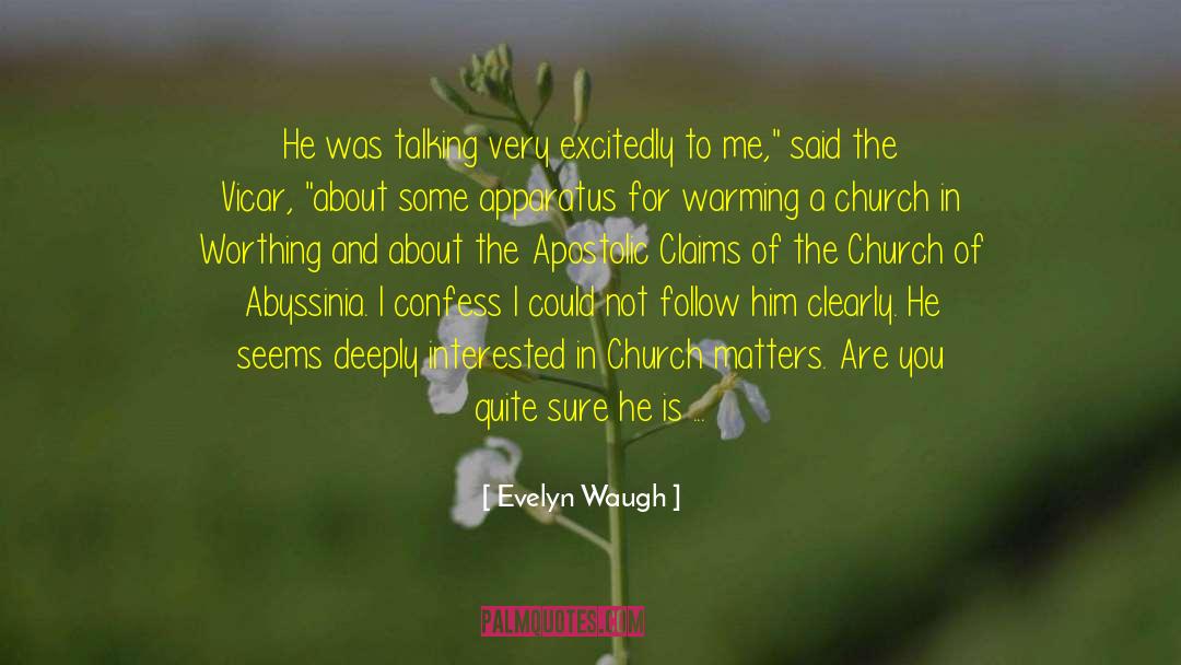 Evelyn Waugh Quotes: He was talking very excitedly