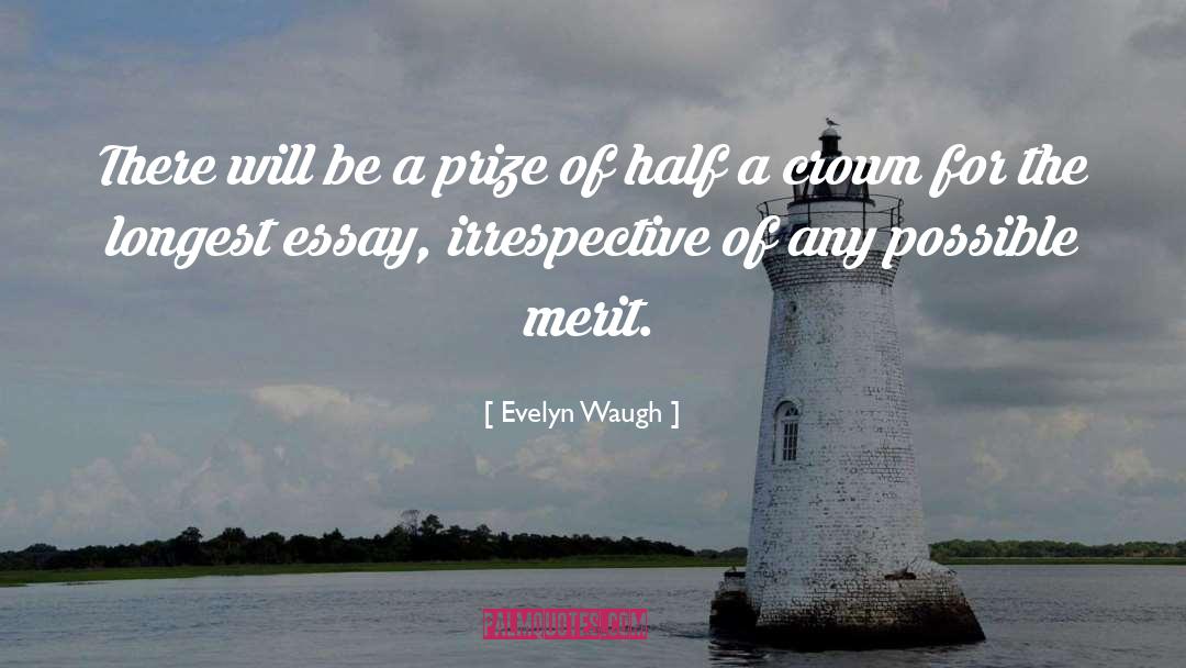 Evelyn Waugh Quotes: There will be a prize