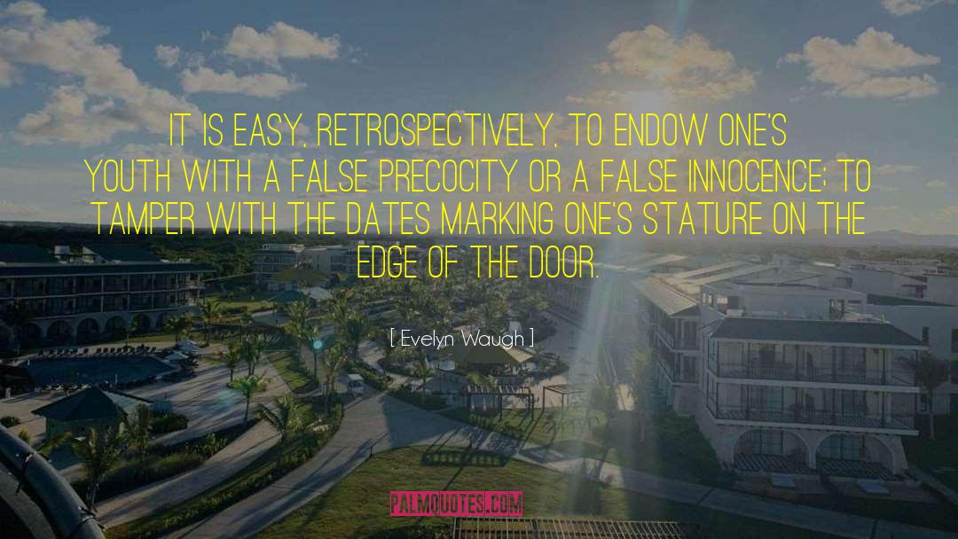 Evelyn Waugh Quotes: It is easy, retrospectively, to