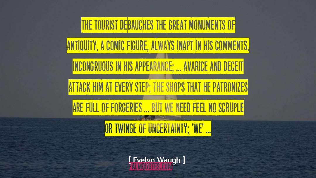 Evelyn Waugh Quotes: The tourist debauches the great