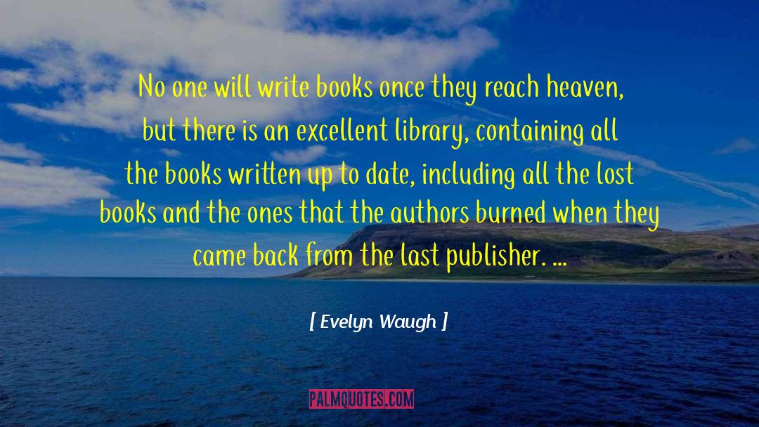 Evelyn Waugh Quotes: No one will write books
