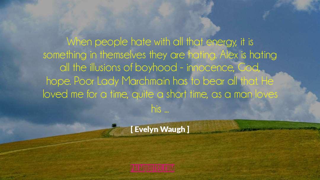 Evelyn Waugh Quotes: When people hate with all