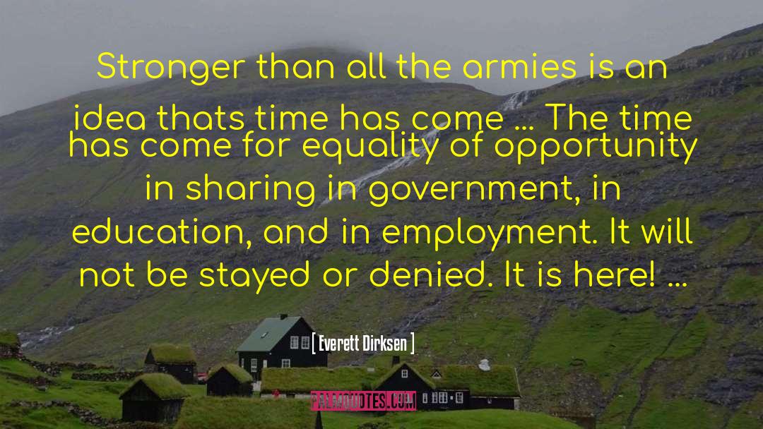 Everett Dirksen Quotes: Stronger than all the armies